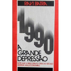 1990, A Grande Depressão, Ravi Batra 1990, A Grande Depressão, Ravi Batra