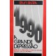 1990, A Grande Depressão, Ravi Batra 1990, A Grande Depressão, Ravi Batra