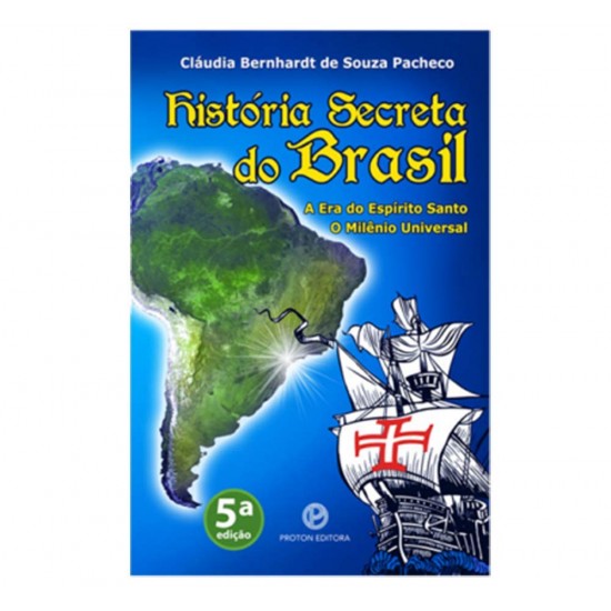 História Secreta do Brasil, A Era do Espírito Santo, O Milênio Universal, Cláudia Bernhardt de Souza Pacheco