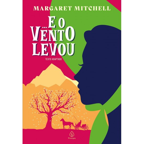 E O Vento Levou, Margaret Mitchell (Texto Adaptado)