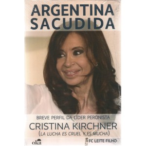 Argentina Sacudida, Breve Perfil da Líder Peronista, FC Leite Filho