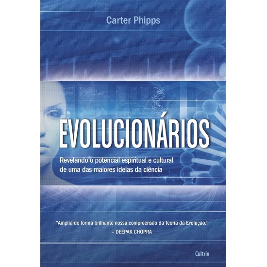 Evolucionários, Revelando o Potencial Espiritual e Cultural de Uma das Maiores Ideias da Ciência, Carter Phipps