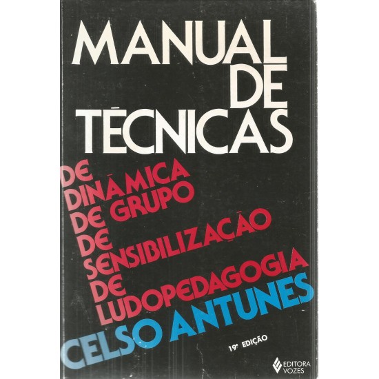 Manual de Técnicas de Dinâmica de Grupo de Sensibilização de Ludopedagogia, Celso Antunes