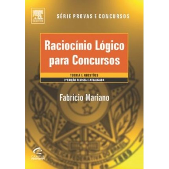 Raciocínio Lógico para Concursos. Teoria e Questões, Série Provas e Concursos, Fabrício Mariano