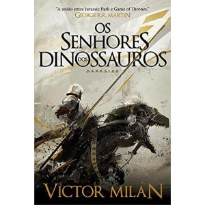 Os Senhores dos Dinossauros, Victor Milan, Editora Darkside, Capa Dura - Frete Grátis