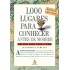 1000 Lugares para Conhecer Antes de Morrer, Um Guia para Toda a Vida, Patricia Schultz