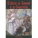 Entre o Amor e a Guerra, Zibia Gasparetto Entre o Amor e a Guerra, Zibia Gasparetto