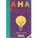 Aha, 10 Maneiras de Libertar Seu Espírito Criativo e Encontrar Grandes Idéias, Jordan Ayan Aha, 10 Maneiras de Libertar Seu Espírito Criativo e Encontrar Grandes Idéias, Jordan Ayan