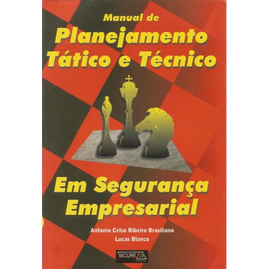 Manual de Planejamento Tático e Técnico em Segurança Empresarial, Antonio Celso Ribeiro Brasiliano
