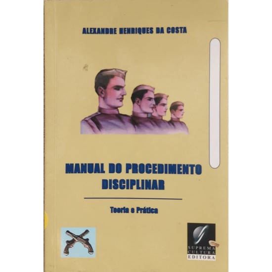Manual do Procedimento Disciplinar, Teoria e Prática, Alexandre Henriques da Costa