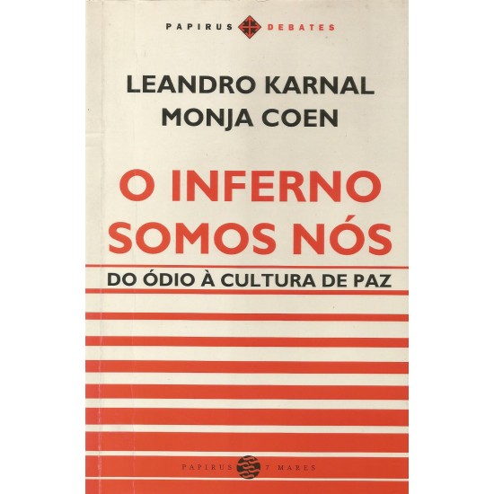 O Inferno Somos Nós, Do Ódio à Cultura de Paz, Leandro Karnal, Monja Coen