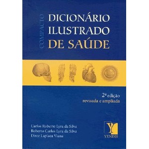 Dicionário Ilustrado de Saúde, Compacto, 2ª Edição Revisada e Ampliada, Carlos Roberto Lyra da Silva