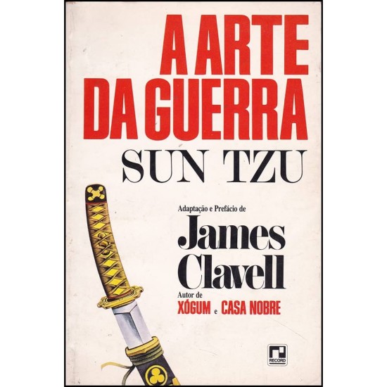 A Arte da Guerra, Sun Tzu, Adaptação e Prefácio de James Clavell