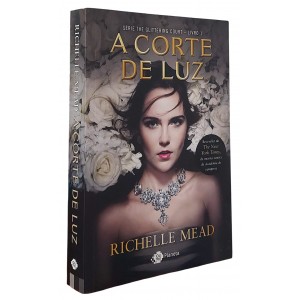 A Corte de Luz, Richelle Mead, Série The Glittering Court, Livro 1