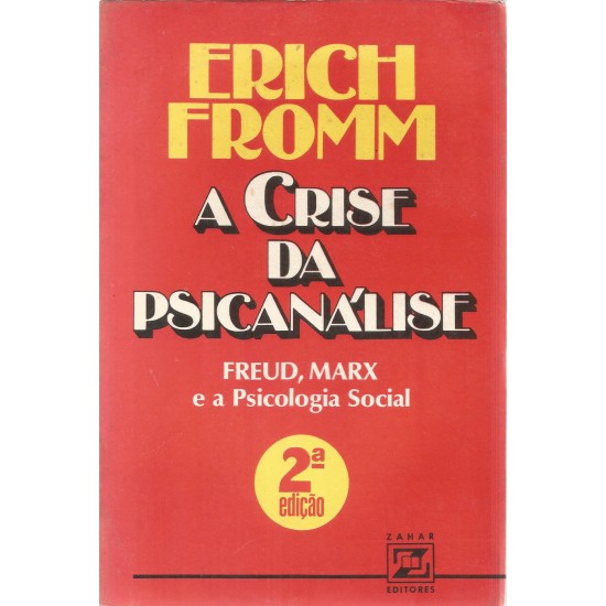 A Crise da Psicanálise, Freud, Marx e a Psicologia Social, Erich Fromm