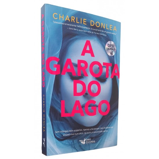 A Garota do Lago, Charlie Donlea, Faro Editorial, 2017 A Garota do Lago, Charlie Donlea, Faro Editorial, 2017