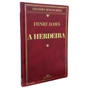 A Herdeira, Henry James, Coleção Grandes Romancistas, 1984 A Herdeira, Henry James, Coleção Grandes Romancistas, 1984