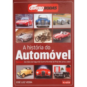 A História do Automóvel Volume 4, Do Início da Segunda Guerra Mundial ao Final dos Anos 1960, José Luiz Vieira