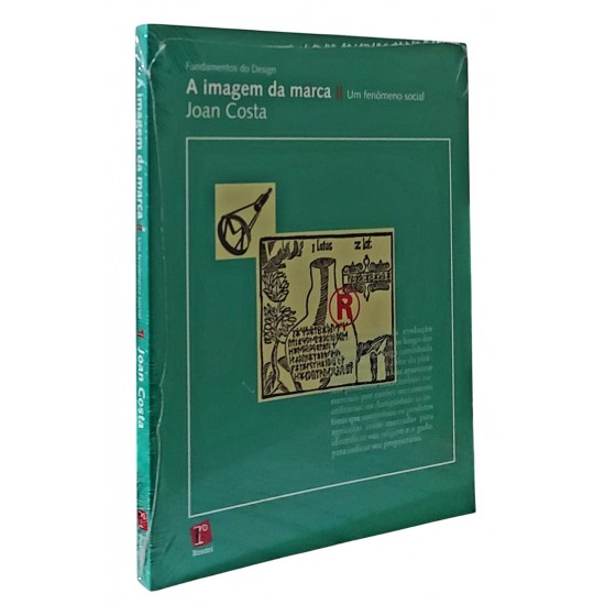 A Imagem da Marca, Um Fenômeno Cultural, Joan Costa, Editora Rosari A Imagem da Marca, Um Fenômeno Cultural, Joan Costa, Editora Rosari