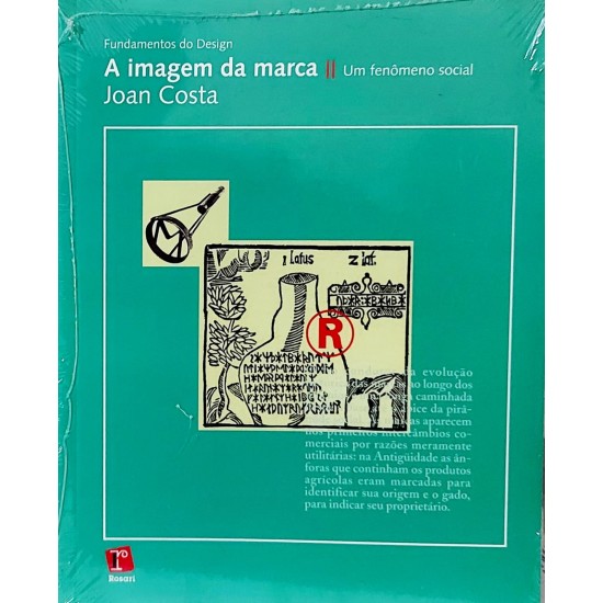 A Imagem da Marca, Um Fenômeno Cultural, Joan Costa, Editora Rosari A Imagem da Marca, Um Fenômeno Cultural, Joan Costa, Editora Rosari