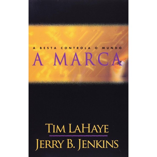 A Marca, A Besta Controla o Mundo, Tin Lahaye, Jerry B. Jenkins