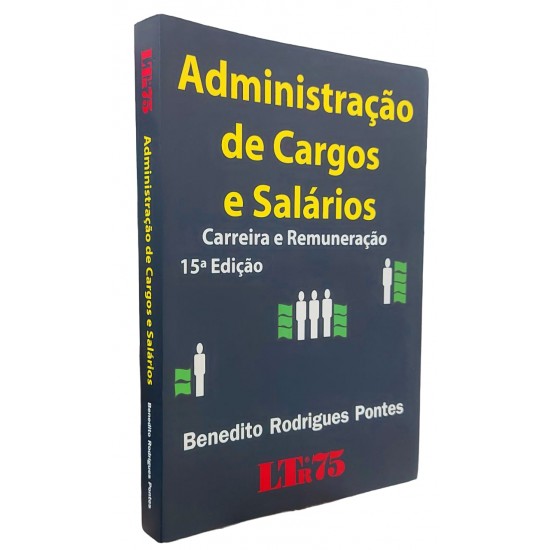 Administração de Cargos e Salários - Carreira e Remuneração, Benedito Rodrigues Pontes Administração de Cargos e Salários - Carreira e Remuneração, Benedito Rodrigues Pontes