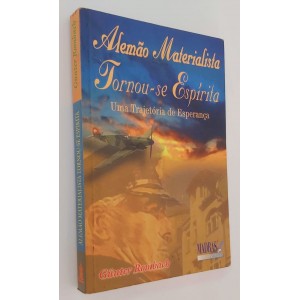 Alemão Materialista Tornou-se Espírita, Uma Trajetória de Esperança, Gunter Rombach
