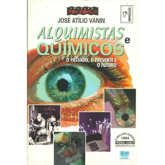 Alquimistas e Químicos, O Passado, O Presente e o Futuro, José Atílio Vanin