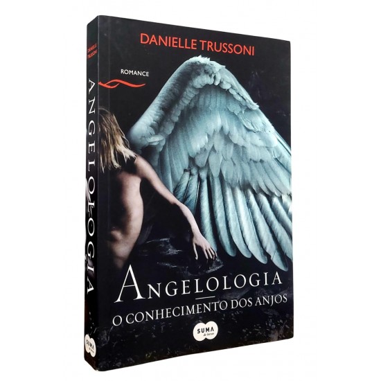 Angelologia. O Conhecimento dos Anjos, Danielle Trussoni Angelologia. O Conhecimento dos Anjos, Danielle Trussoni