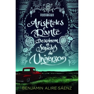 Aristóteles e Dante Descobrem os Segredos do Universo, Benjamim Alire Sáenz