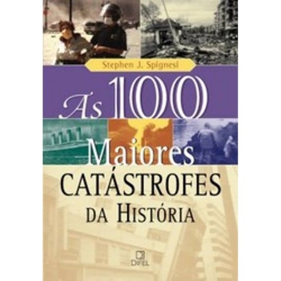 As 100 Maiores Catástrofes da História, Stephen J. Spignesi