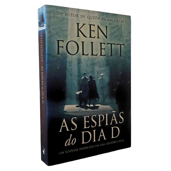 As Espiãs do Dia D, Ken Follett As Espiãs do Dia D, Ken Follett