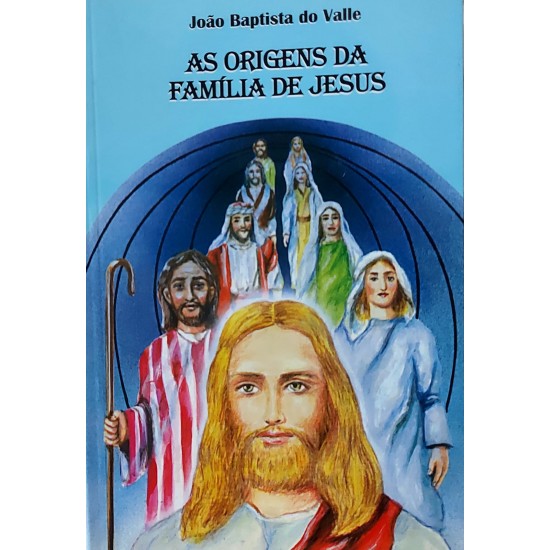 As Origens da Família de Jesus, João Baptista do Valle