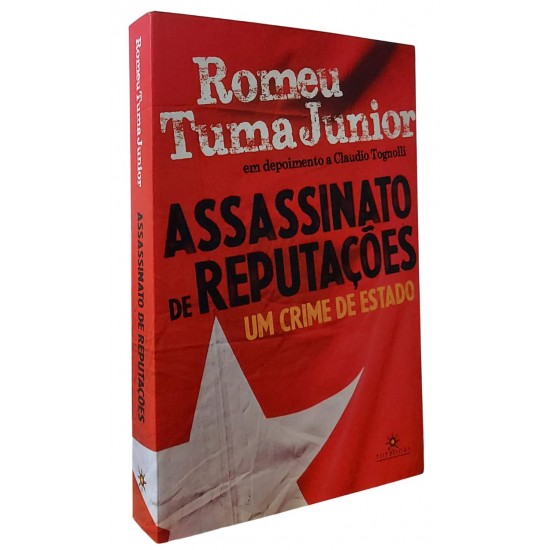 Assassinato de Reputações, Um Crime de Estado, Romeu Tuma Junior Assassinato de Reputações, Um Crime de Estado, Romeu Tuma Junior