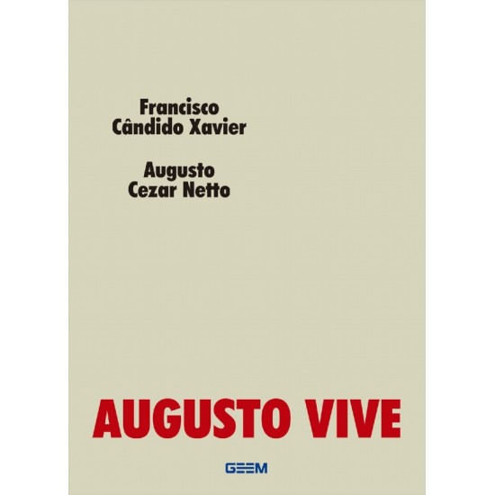 Augusto Vive, Francisco Cândido Xavier, Augusto Cezar Netto