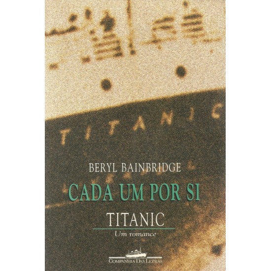 Cada um Por Sí, Titanic, Um Romance, Beryl Bainbridge
