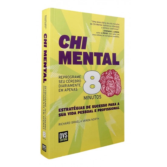Chi Mental. Reprograme Seu Cérebro Diariamente em Apenas 8 Minutos. Richard Israel, Vanda North Chi Mental. Reprograme Seu Cérebro Diariamente em Apenas 8 Minutos. Richard Israel, Vanda North