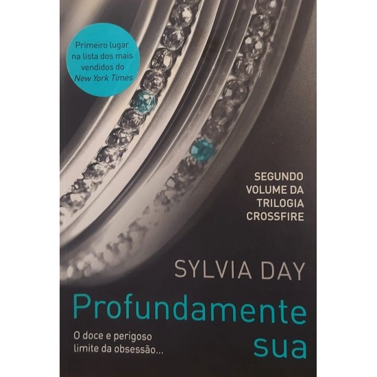 Coleção Sylvia Day, Somente Sua, Para Sempre Sua, Profundamente Sua - Frete Grátis