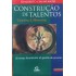 Construção de Talentos, Coaching % Mentoring. As Novas Ferramentas da Gestão de Pessoas, Idalberto Chiavenato