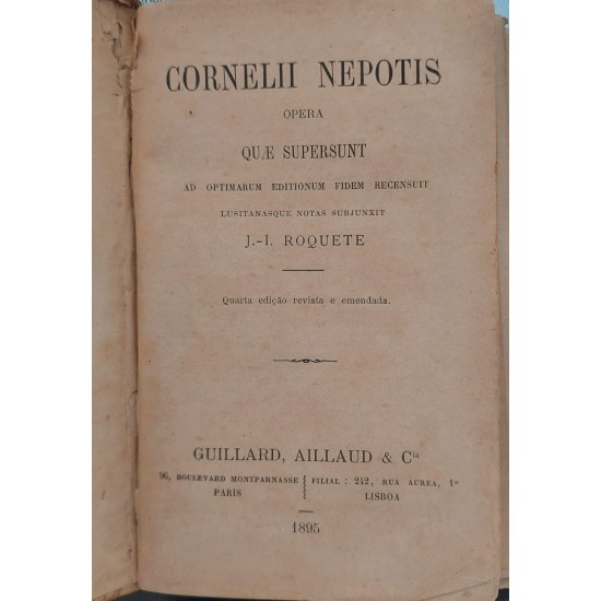 Cornelii Nepotis Opera Quae Supersunt, Ad Optimarum Editionum Fidem Recensuit,J, I, Roquete, Edição 1895, em Latim Cornelii Nepotis Opera Quae Supersunt, Ad Optimarum Editionum Fidem Recensuit,J, I, Roquete, Edição 1895, em Latim