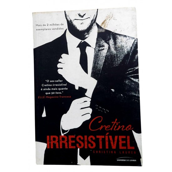 Cretino Irresistível, Christina Lauren Cretino Irresistível, Christina Lauren