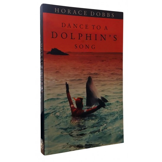 Dance To A Dolphin's Song, Horace Dobbs Dance To A Dolphin's Song, Horace Dobbs