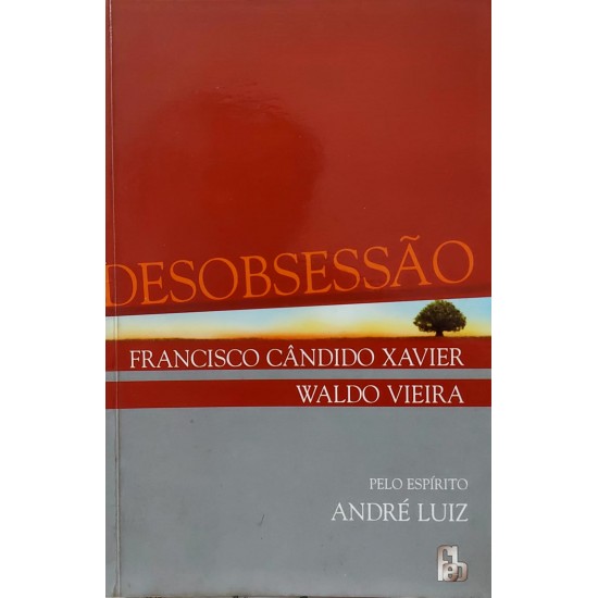 Desobsessão, Francisco Cândido Xavier, Pelo Espírito André Luiz
