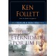 Eternidade por um Fio, Trilogia O Século, Livro 3, Ken Follett