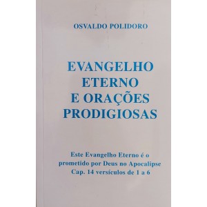Evangelho Eterno e Orações Prodigiosas, Osvaldo Polidoro