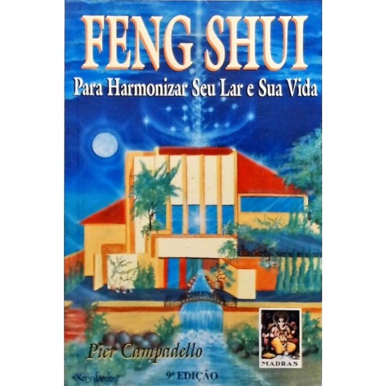 Feng Shui, Para Harmonizar Seu Lar e Sua Vida, Pier Campadello