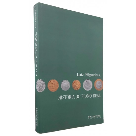 História do Plano Real.  Fundamentos, Impactos e Contradições, Luiz Filgueiras