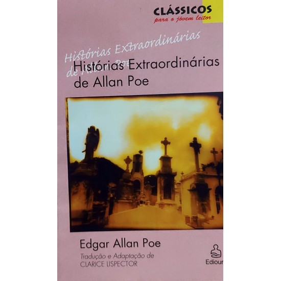 Histórias Extraordinárias de Edgar Allan Poe, Tradução e Adaptação de Clarice Lispector