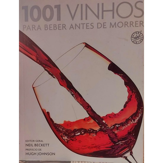 1001 Vinhos Para Beber Antes de Morrer, Neil Beckett, Hugh Johnson - Frete Grátis