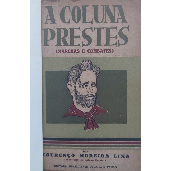 A Coluna Prestes, Marchas e Combates, Lourenço Moreira Lima, Secretário da Coluna Prestes, Editora Brasiliense, Edição de 1945, Capa de Luxo